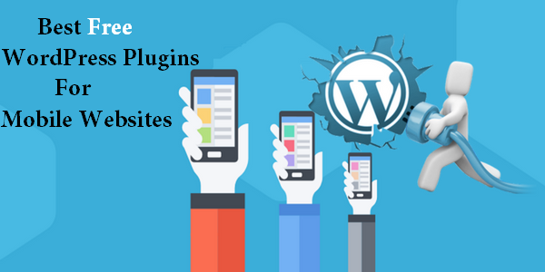 Best Free WordPress Plugins for Mobile Websites