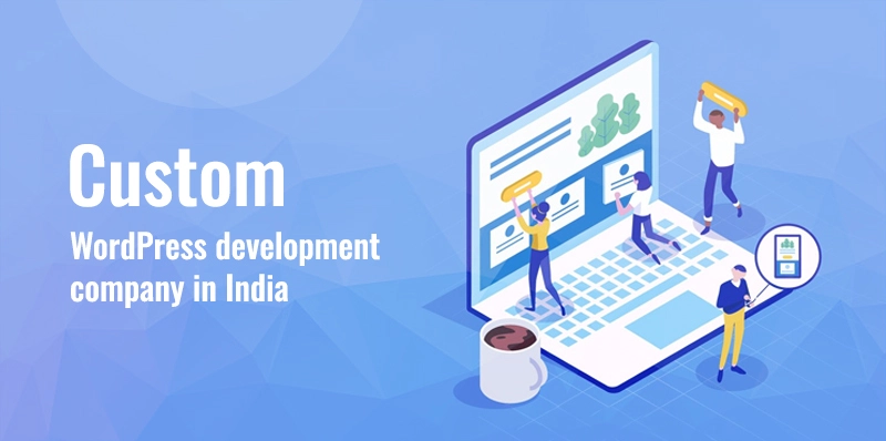 custom WordPress development company in India